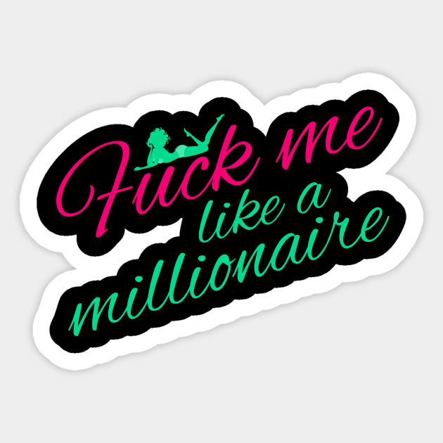 Like a Millionaire Sticker by TheDaintyTaurus